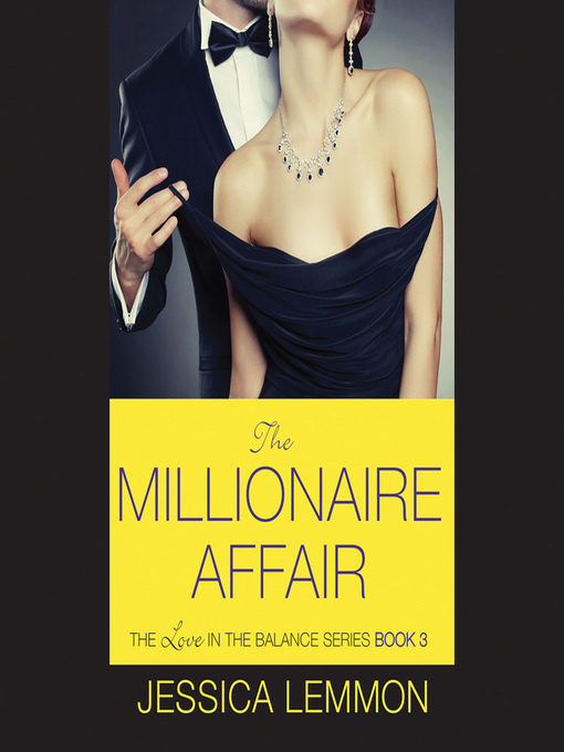 Title details for The Millionaire Affair by Jessica Lemmon - Available